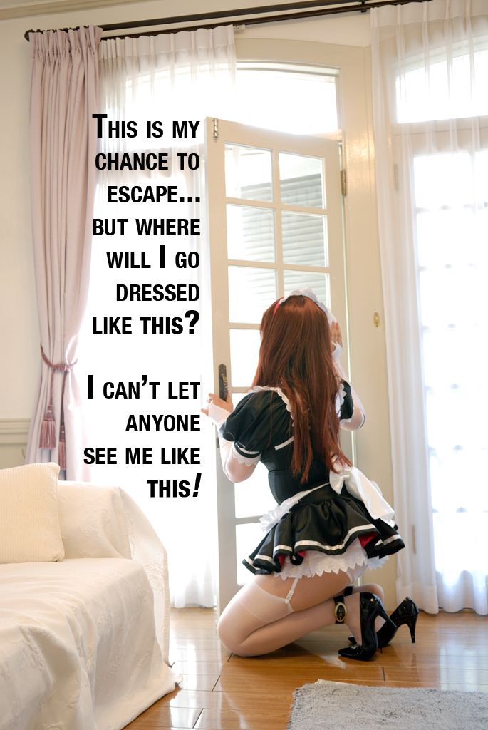 Chance To Escape Perfect Sissy Life This Just Proves To Owners Im Theres Staying And Performing Duties As The Slave Maid