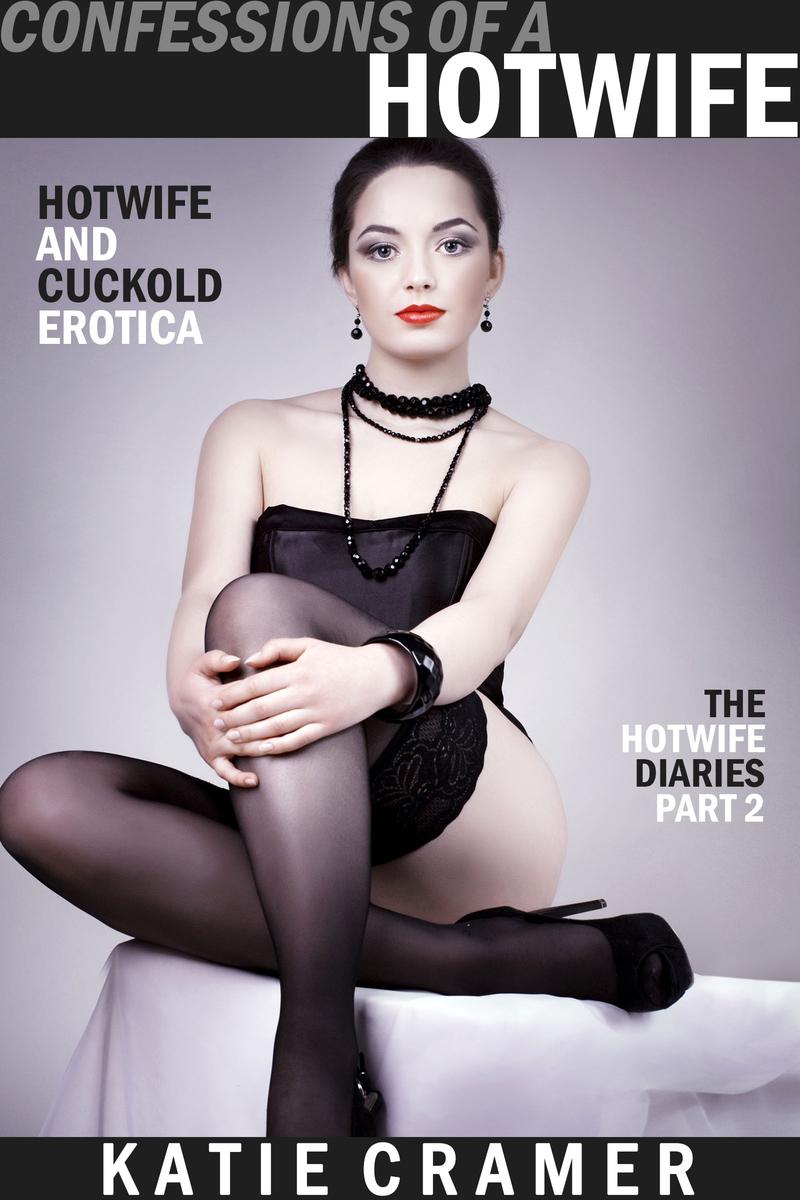 Confessions Of A Hotwife Cuckold Erotica Stories Interracial Sex Fantasies Ebook