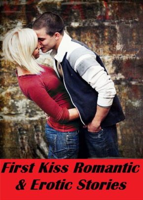 Erotic Stories First Kiss Romantic Erotic Stories Sex Porn Real Porn