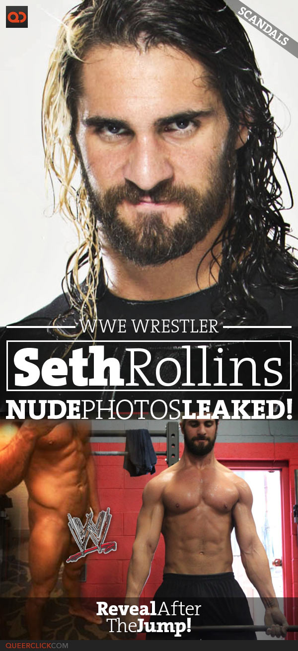 Guys Wrestling Naked Porn Scandals Wwe Wrestler Seth Rollins Nude Photos Leaked