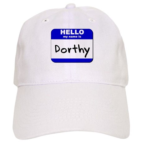 Hello Name Is Dorthy Baseball Cap