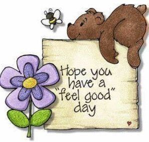 Hoe You Have A Feel Good Day Quotes Cute Quote Flower Morning Bear Good Morning