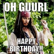 I Dont Know How To Act Age Ive Never Been This Old Before Funny Captain Jack Sparrow Johnny Depp Meme Entire Life