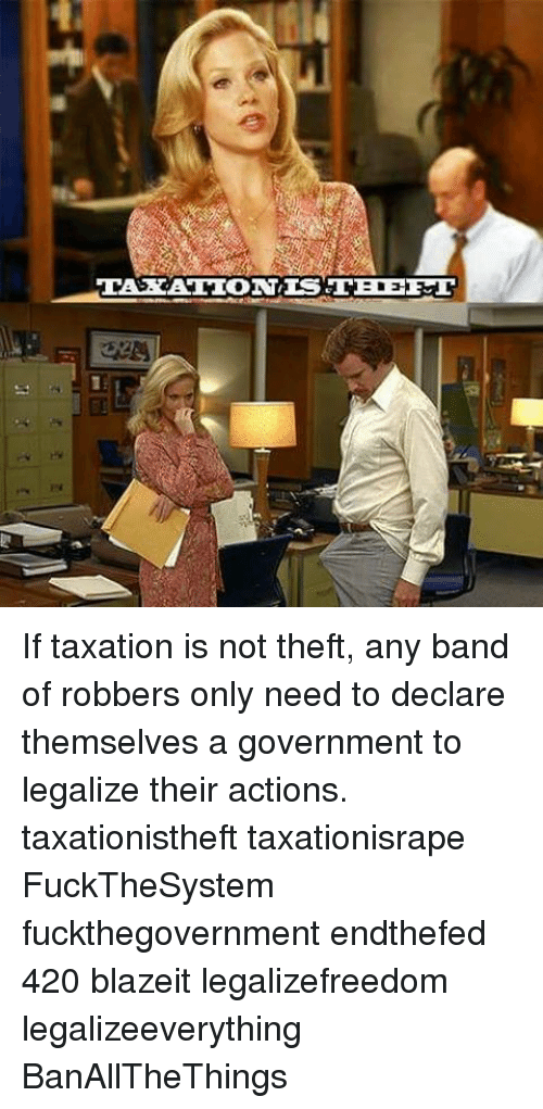 Memes And Eft Taxation Iste Eft If Taxation Is Not Theft