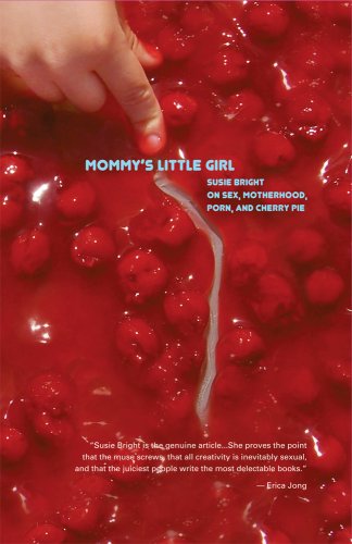 Mommys Little Girl Susie Bright On Sex Motherhood Porn Cherry Pie 1