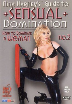 Nina Hartleys Guide To Sensual Domination How To Dominate A Woman