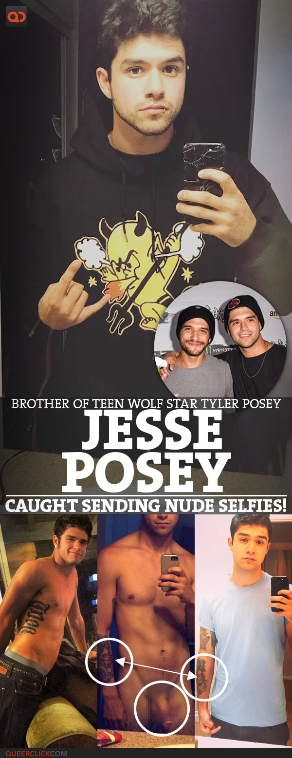 Qc Jesse Posey Brother Of Teen Wolf Star Tyler Posey Caugh Sending Nude Selfies Teaser
