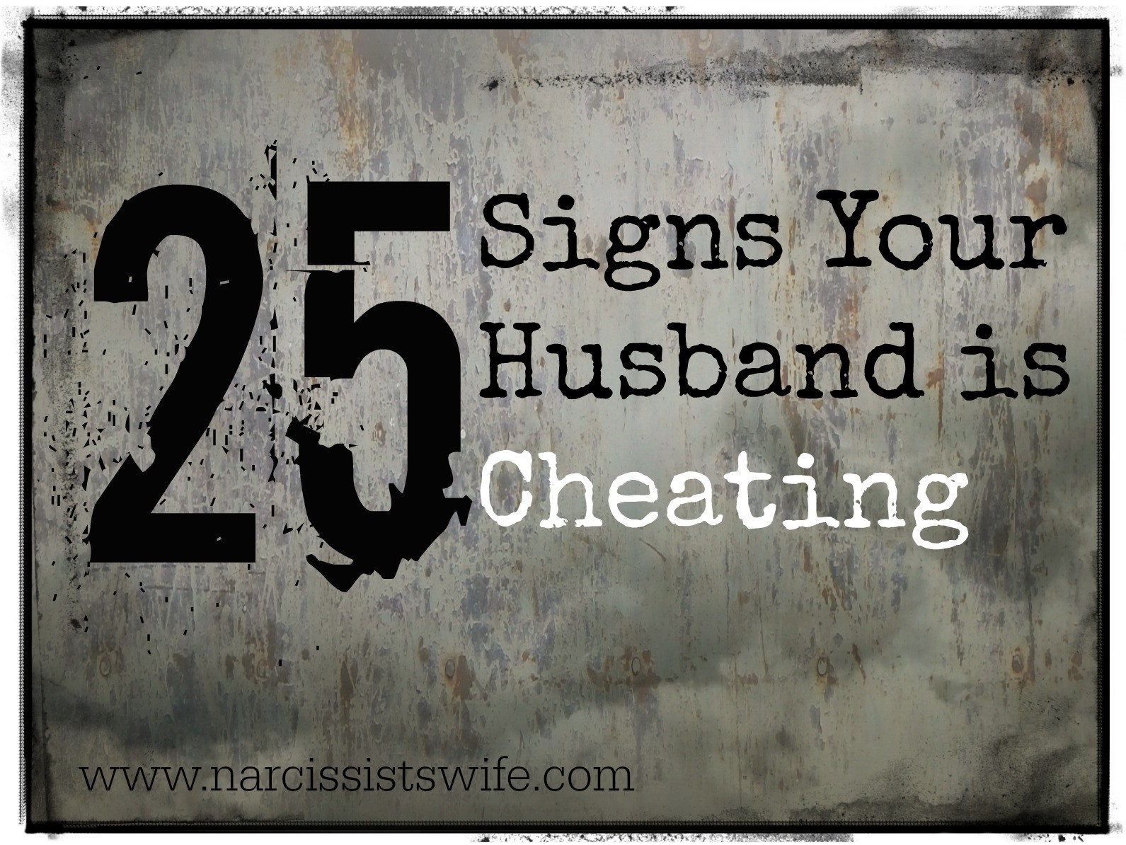 Signs Your Husband Is Cheating The Narcissists Wife 1