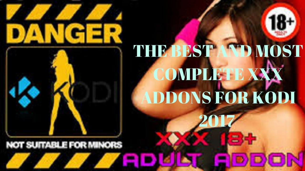 The Best And Most Complete Adult Addons For Kodi Only Youtube