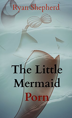 The Little Mermaid Porn Porno Babilon Porn Stories Kindle Edition Ryan Shepherd Literature Fiction Kindle Ebooks