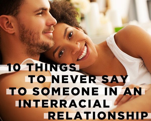 Things To Never Say To Someone In An Interracial Relationship
