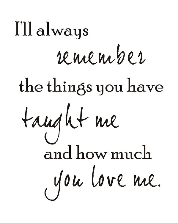 Things You Taught Me You Were A Wonderful Mother And I Miss You So Much Daddy And Son Quotesmiss