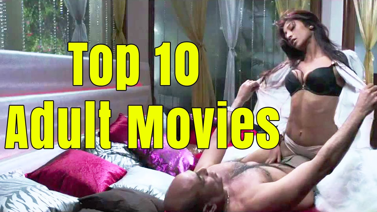 Top Adult Movies Of Bollywood Sexiest Movies Youtube