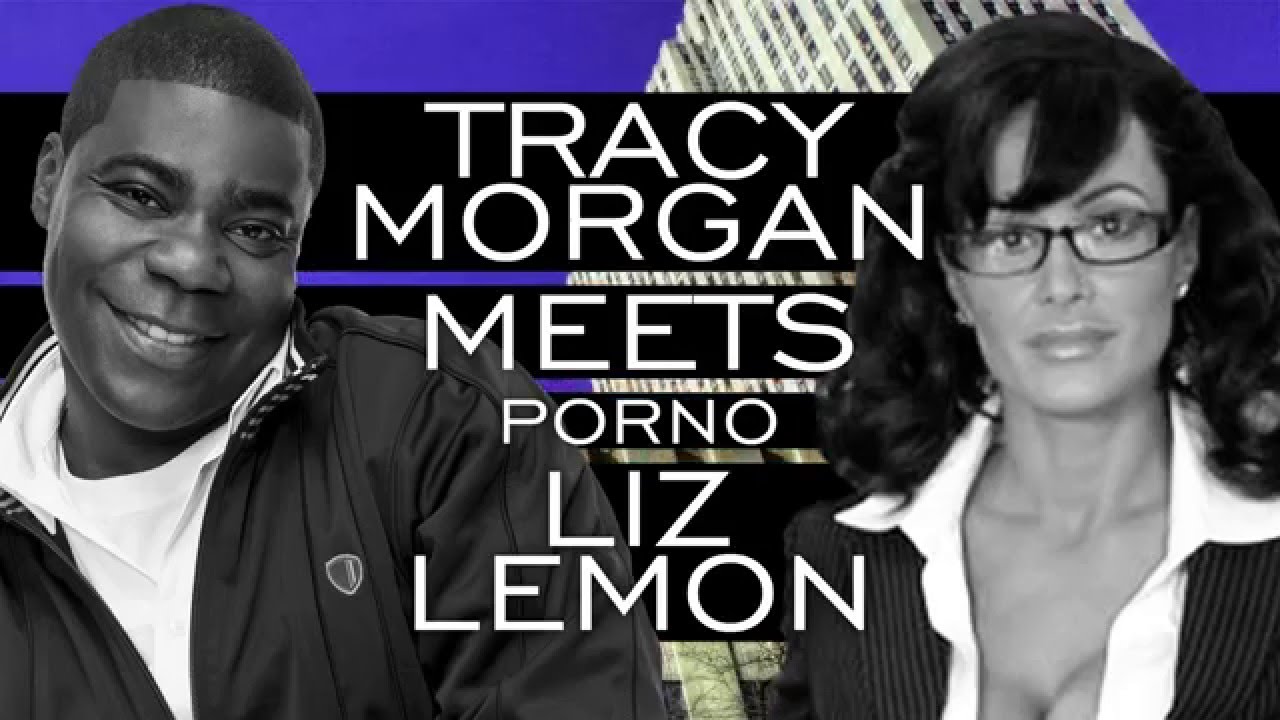 Tracy Morgan Meets Porno Liz Lemon Youtube