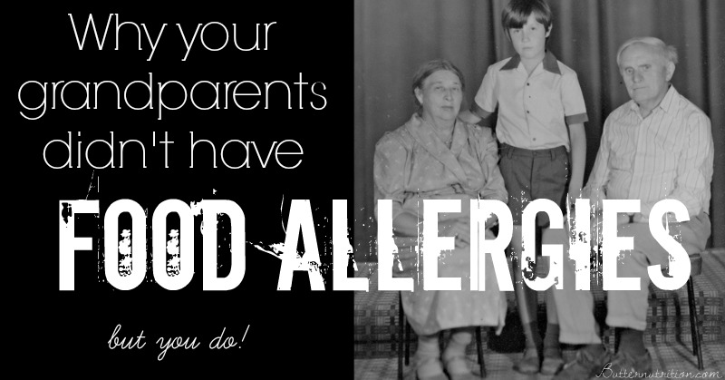 Why Your Grandparents Didnt Have Food Allergies