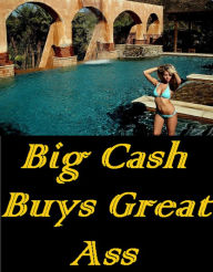 Xxx Big Cash Buys Great Ass Sex Porn Real Porn Bondage